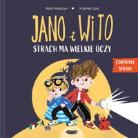 Jano i Wito. Strach ma wielkie oczy - Wiola Wołoszyn - książka
