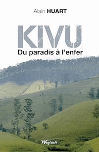 Kivu - Du paradis à l'enfer - Alain Huart - ebook
