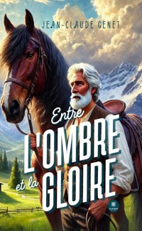 Entre l’ombre et la gloire - Jean-Claude Genet - ebook