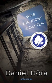 Was wir nicht wollten - Daniel Höra - ebook
