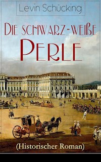 Die schwarz-weiße Perle (Historischer Roman) - Levin Schücking - ebook
