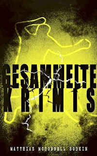 Gesammelte Krimis - Matthias McDonnell Bodkin - ebook