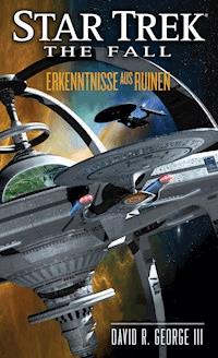 Star Trek - The Fall 1: Erkenntnisse aus Ruinen - David R. George III. - ebook