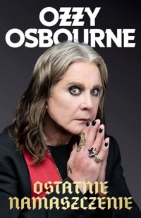 Ostatnie namaszczenie - Ozzy Osbourne - książka
