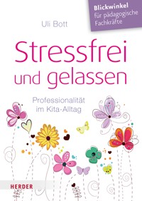 Stressfrei und gelassen - Uli Bott - ebook