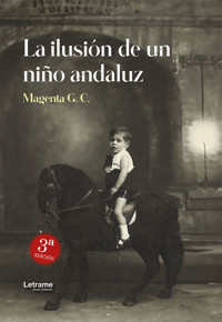 La ilusión de un niño andaluz - Magenta G. C. - ebook