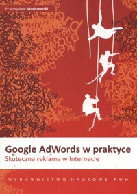 Google AdWords w praktyce - Przemysław Modrzewski - książka