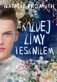 Każdej zimy tęskniłem - Fromuth Natalia - ebook + książka