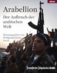 Arabellion - Frankfurter Allgemeine Archiv - ebook