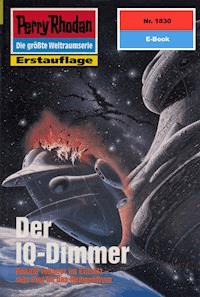Perry Rhodan 1830: Der IQ-Dimmer - Ernst Vlcek - ebook
