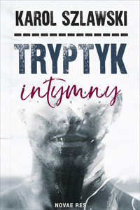 Tryptyk intymny - Karol Szlawski - ebook + audiobook + książka