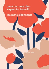 Jeux de mots dits vaguants, tome III - Roi de Trèfle - ebook