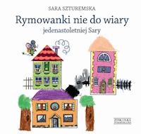 Rymowanki nie do wiary jedenastoletniej Sary - Sara Szturemska - ebook