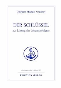 Der Schlüssel zur Lösung der Lebensprobleme - Omraam Mikhael Aivanhov - ebook