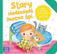 Stary niedźwiedź mocno śpi Znane i lubiane wierszyki dla maluszka -  - książka
