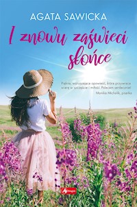 I znowu zaświeci słońce - Agata Sawicka - ebook + książka