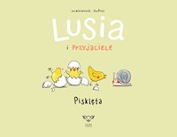 Lusia i przyjaciele Pisklęta - Dubuc Marianne - książka