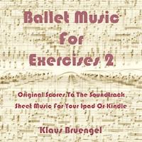 Ballet Music For Exercises 2 - Klaus Bruengel - ebook