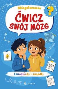 Ćwicz swój mózg. Mózgołamacze - zbiorowa praca - książka