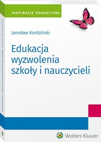 Edukacja wyzwolenia szkoły i nauczycieli - Jarosław Kordziński - książka