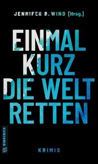 Einmal kurz die Welt retten -  - ebook