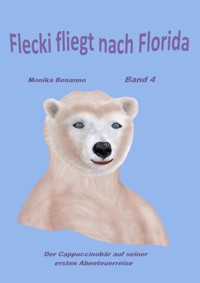 Flecki fliegt nach Florida - Monika Bonanno - ebook