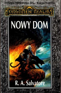 Legenda Drizzta (3). Nowy dom - Robert Anthony Salvatore - ebook