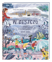 W deszczu, czyli co się dzieje, kiedy pada - Małgosia Piątkowska, Monika Utnik-Strugała - książka
