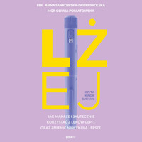 Lżej. Jak mądrze i skutecznie korzystać z leków GLP-1 oraz zmienić nawyki na lepsze - Anna Sankowska-Dobrowolska, Oliwia Poniatowska - ebook + audiobook