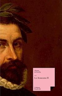 La Araucana II - Alonso de Ercilla y Zúñiga - ebook