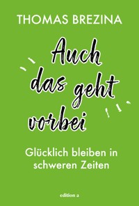 Auch das geht vorbei - Thomas Brezina - ebook