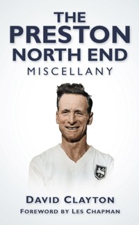 The Preston North End Miscellany - David Clayton - ebook
