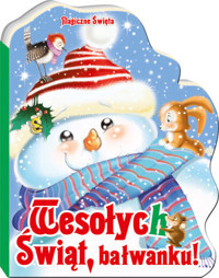 Wesołych Świąt bałwanku - zbiorowa praca - książka