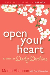 Open Your Heart: 12 Weeks of Devotions for Your Whole Life - Carol Showalter - ebook