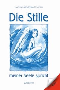 Die Stille meiner Seele spricht - Monika-Andreea Hondru - ebook