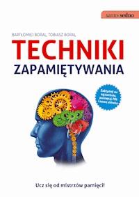 Samo Sedno - Techniki zapamiętywania - Bartłomiej Boral, Tobiasz Boral - ebook