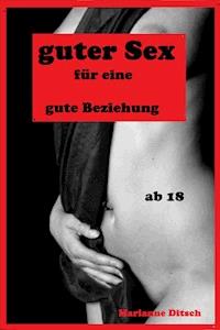 guter Sex für eine gute Beziehung - Marianne Ditsch - ebook