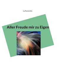 Aller Freude mir zu Eigen - La Pastorella - ebook