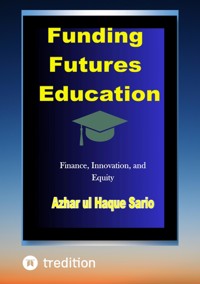 Funding Futures Education - Azhar ul Haque Sario - ebook