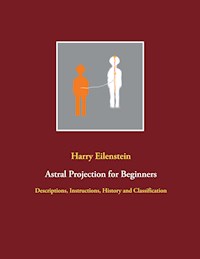 Astral Projection for Beginners - Harry Eilenstein - ebook