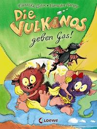 Die Vulkanos geben Gas! (Band 5) - Gehm Franziska - ebook