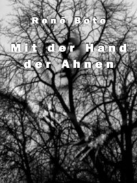Mit der Hand der Ahnen - René Bote - ebook