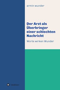 Der Arzt als Überbringer einer schlechten Nachricht - armin wunder - ebook
