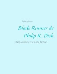 Blade Runner de Philip K. Dick - Brian Munoz - ebook