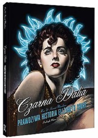 Czarna Dalia Prawdziwa historia Elizabeth Short - Florent Maudoux - książka
