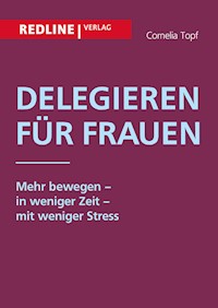 Delegieren für Frauen - Cornelia Topf - ebook