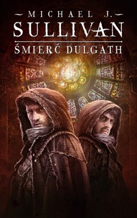 Śmierć Dulgath. Cykl Kroniki Riyrii. Tom 3 - Michael J.Sullivan - ebook + książka