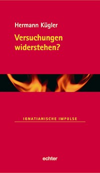 Versuchungen widerstehen? - Hermann Kügler - ebook