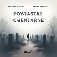 Niesamowity świat Prusa: Powiastki cmentarne - Bolesław Prus - audiobook