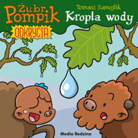 Kropla wody. Żubr Pompik. Odkrycia. Część 1 - Tomasz Samojlik - książka